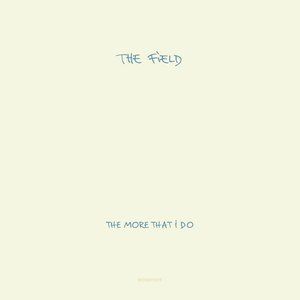 Album The Field - The More That I Do