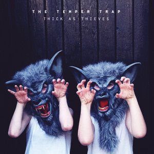 Album The Temper Trap - Thick as Thieves
