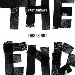 Album Baby Animals - This is Not the End