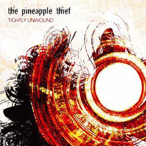 The Pineapple Thief Tightly Unwound, 2008