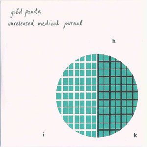 Album Gold Panda - Unreleased Medical Journal