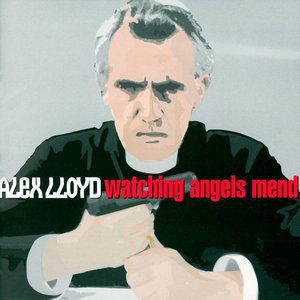 Alex Lloyd Watching Angels Mend, 2001