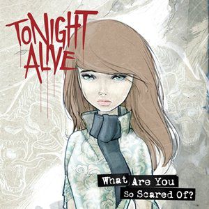 Album Tonight Alive - What Are You So Scared Of?