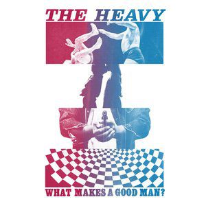 Album The Heavy - What Makes a Good Man?