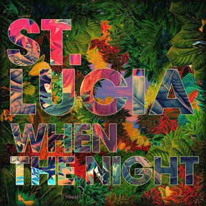 Album St. Lucia - When the Night