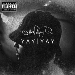 Album ScHoolboy Q - Yay Yay