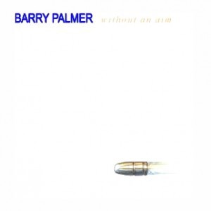 Album Barry Palmer - Without an Aim