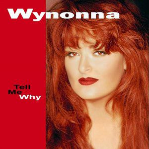 Wynonna Judd Tell Me Why, 1993