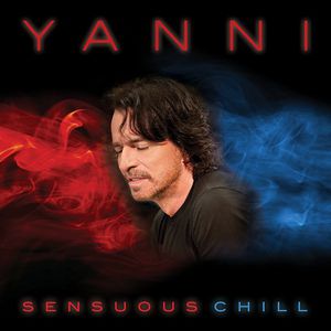 Yanni Sensuous Chill, 2016