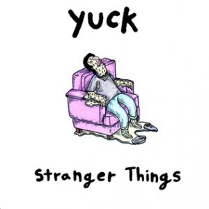 Album Yuck - Stranger Things
