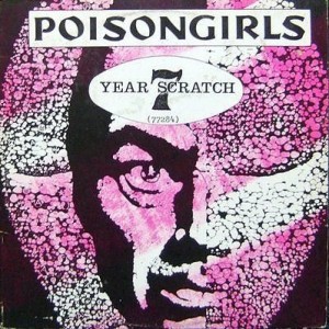 Album 7 Year Scratch - Poison Girls
