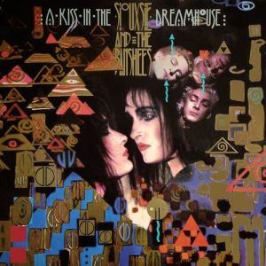 Album Siouxsie and the Banshees - A Kiss in the Dreamhouse