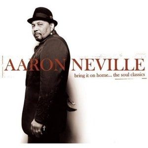 Album Aaron Neville - Bring It On Home... The Soul Classics