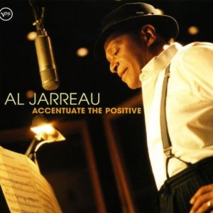 Accentuate the Positive - Al Jarreau