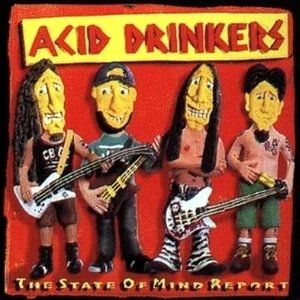 Acid Drinkers : The State of Mind Report