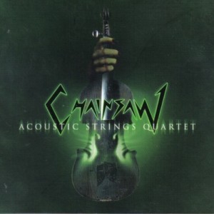 Album Acoustic Strings Quartet - Chainsaw