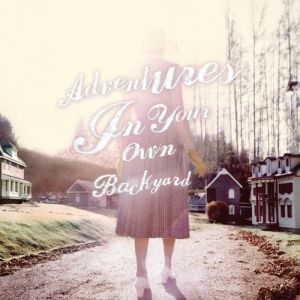 Adventures in Your Own Backyard Album 