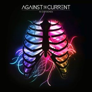 Album Against the Current - In Our Bones