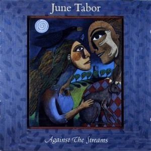 Album June Tabor - Against the Streams
