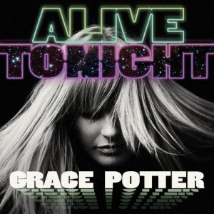 Album Grace Potter - Alive Tonight