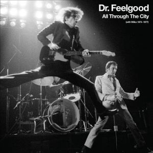 Album Dr. Feelgood - All Through The City (With Wilko 1974-1977)