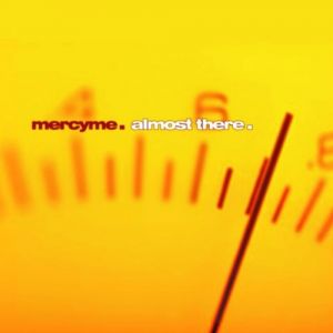 Album MercyMe - Almost There