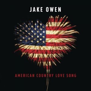 Jake Owen American Country Love Song, 2016