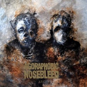 Album Agoraphobic Nosebleed - Arc