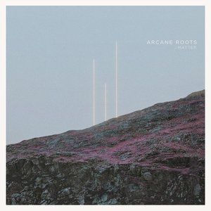 Album Arcane Roots - Matter