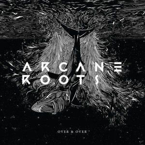 Album Arcane Roots - Over & Over