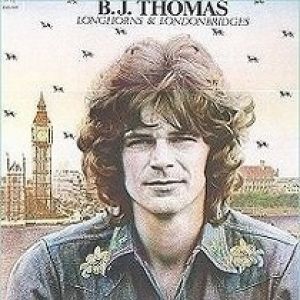 Album B.J. Thomas - Longhorns & Londonbridges