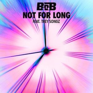 B.o.B : Not For Long