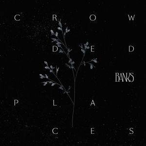 Album Banks - Crowded Places