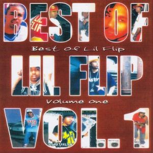 Lil' Flip : Best of Lil Flip, Vol. 1