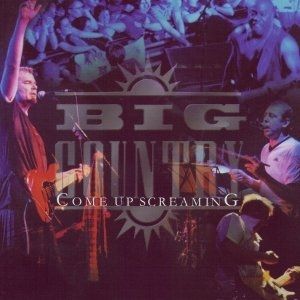 Album Big Country - Come Up Screaming