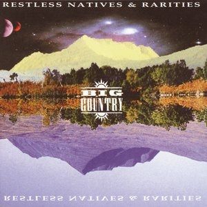 Big Country Restless Natives & Rarities, 1998
