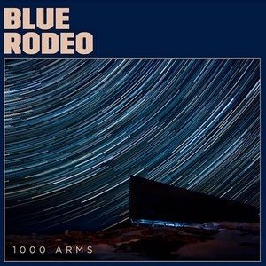 Album Blue Rodeo - 1000 Arms