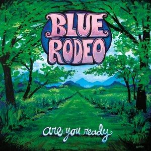 Album Blue Rodeo - Are You Ready