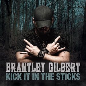 Brantley Gilbert Kick It in the Sticks, 2010