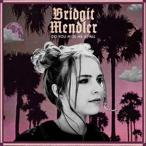 Album Bridgit Mendler - Do You Miss Me at All