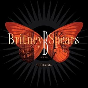 Album B in the Mix: The Remixes - Britney Spears
