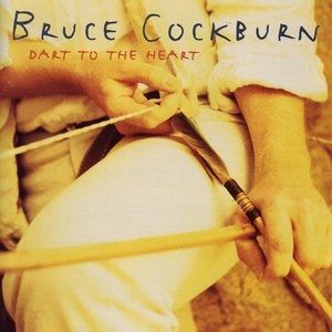 Bruce Cockburn Dart to the Heart, 1994