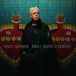Album Bruce Cockburn - Small Source of Comfort