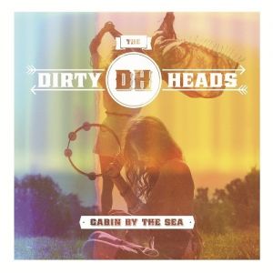 Album The Dirty Heads - Cabin by the Sea