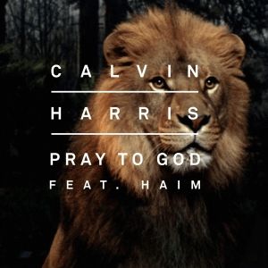 Calvin Harris Pray to God, 2015
