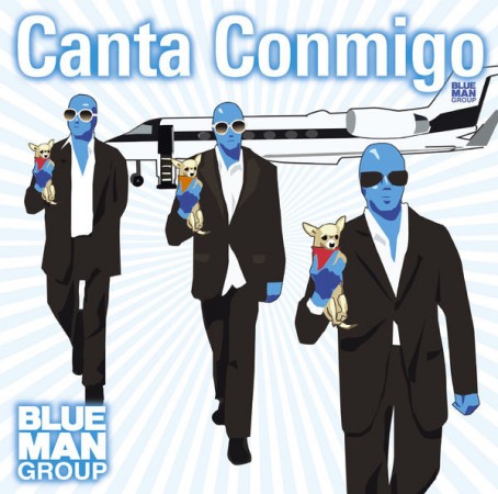 Blue Man Group : Canta Conmigo