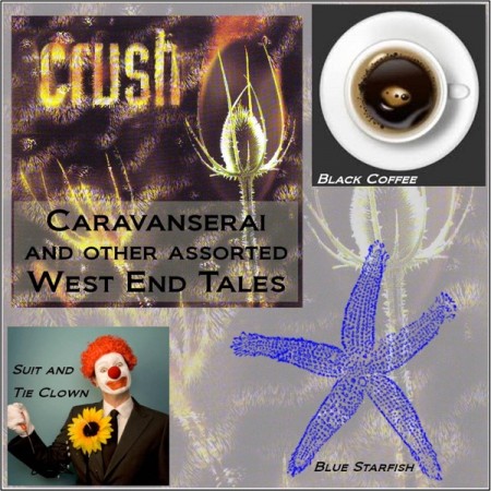 Album Crush - Caravanserai and Other Assorted West End Tales