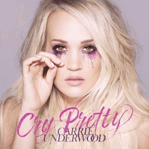 Carrie Underwood : Cry Pretty
