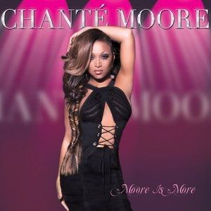Chanté Moore : Moore Is More