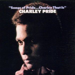 Charley Pride : Songs of Pride...Charley That Is